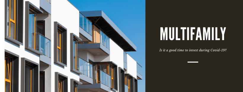 Is it a good time to invest in multifamily during COVID-19 in 2020.