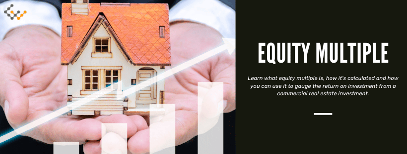 What is Equity Multiple in Commercial Real Estate