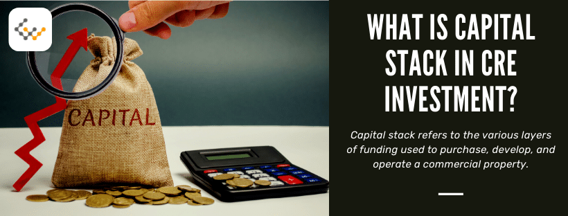 What is Capital Stack in CRE Investment?